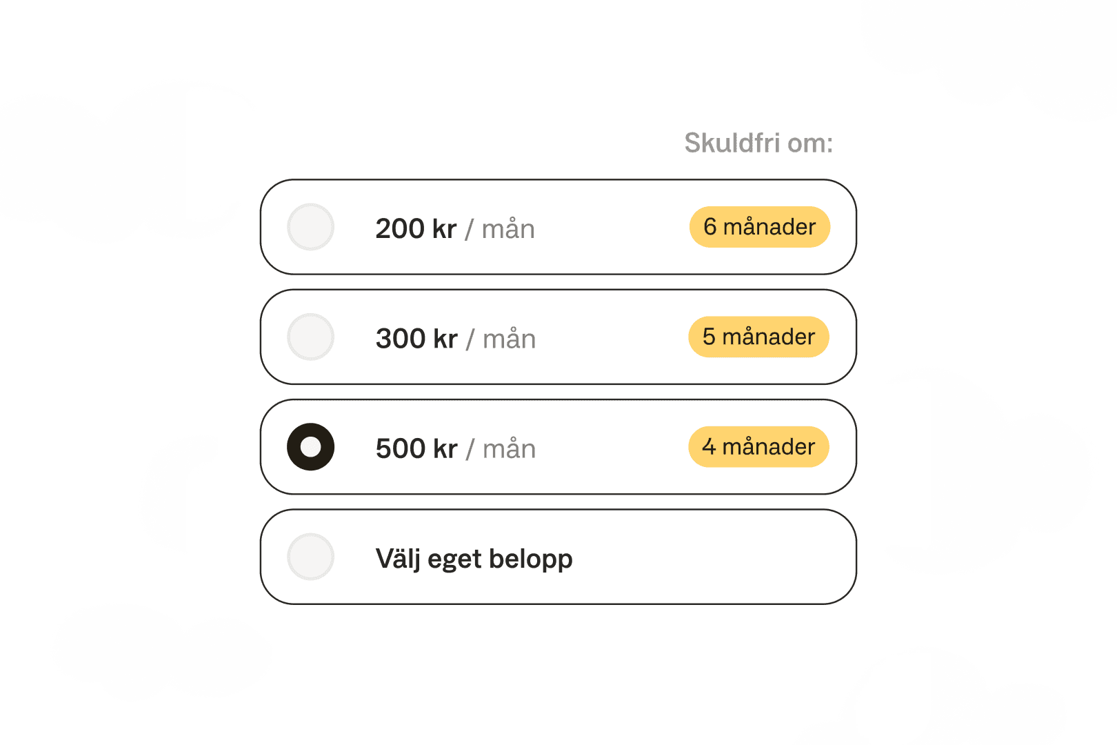 Olika månadsbelopp att välja mellan.